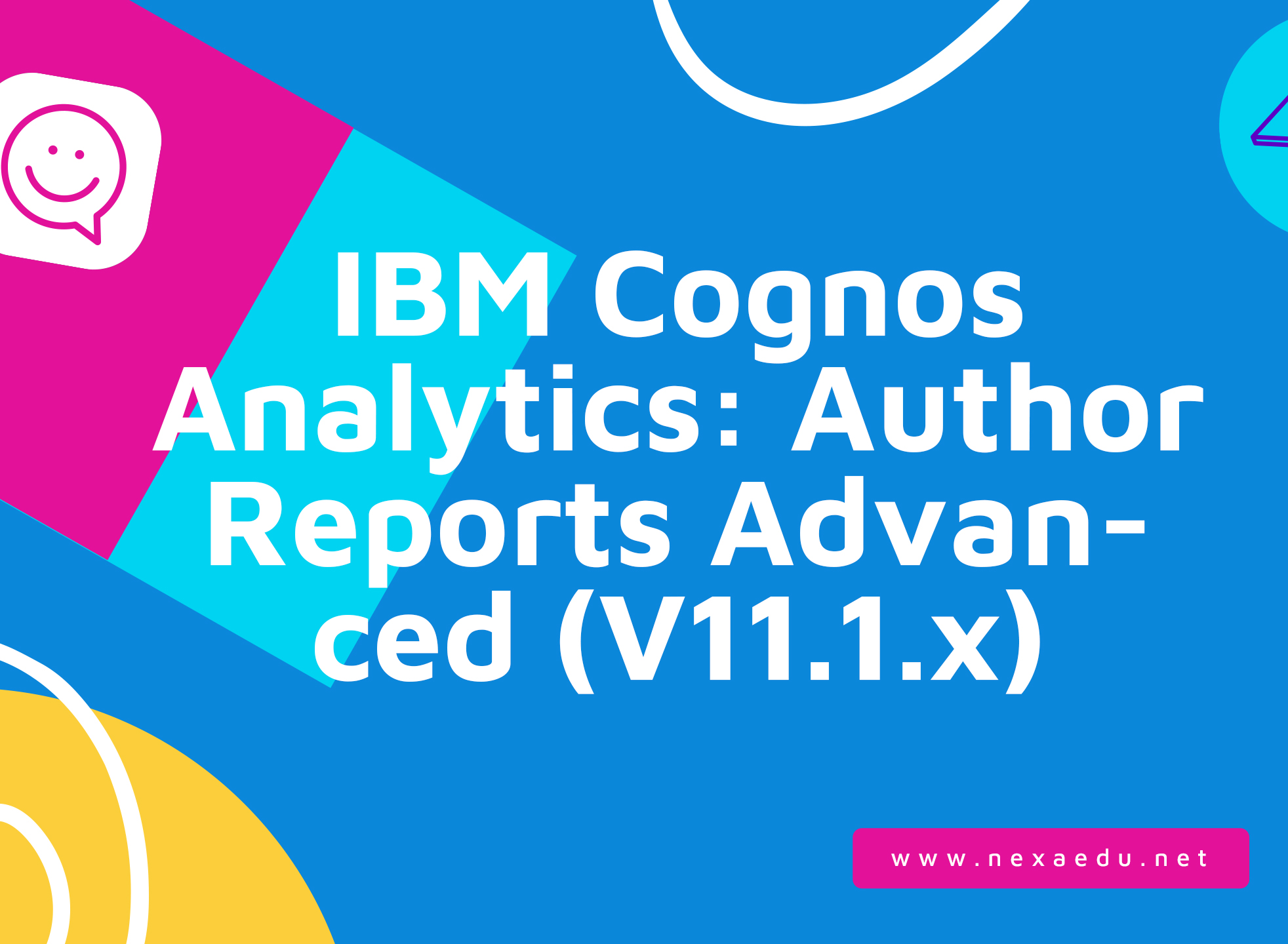 IBM Cognos Analytics: Author Reports Advanced (V11.1.x)